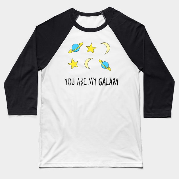 You are my galaxy Baseball T-Shirt by spacemedia